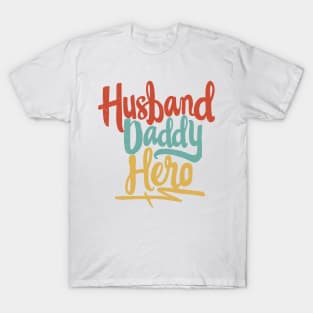 Husband Daddy Hero - Gift For Father T-Shirt